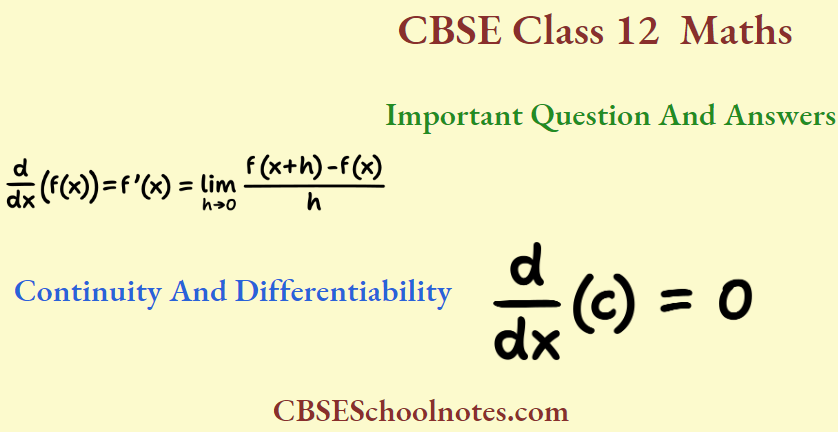 CBSE Class 12 Maths Chapter 5 Continuity And Differentiability Important Question And Answers
