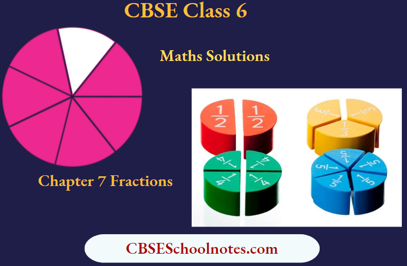 CBSE Solutions Class 6 Maths Chapter 7 Fractions