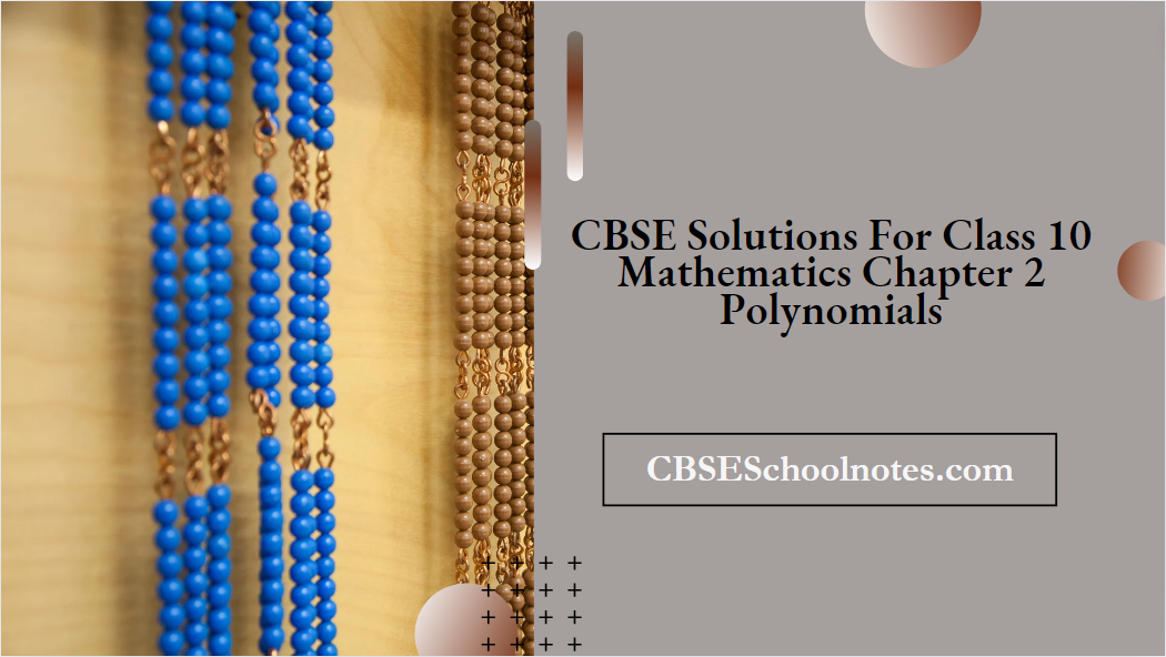CBSE Solutions For Class 10 Mathematics Chapter 2 Polynomials
