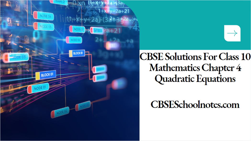 CBSE Solutions For Class 10 Mathematics Chapter 4 Quadratic Equations
